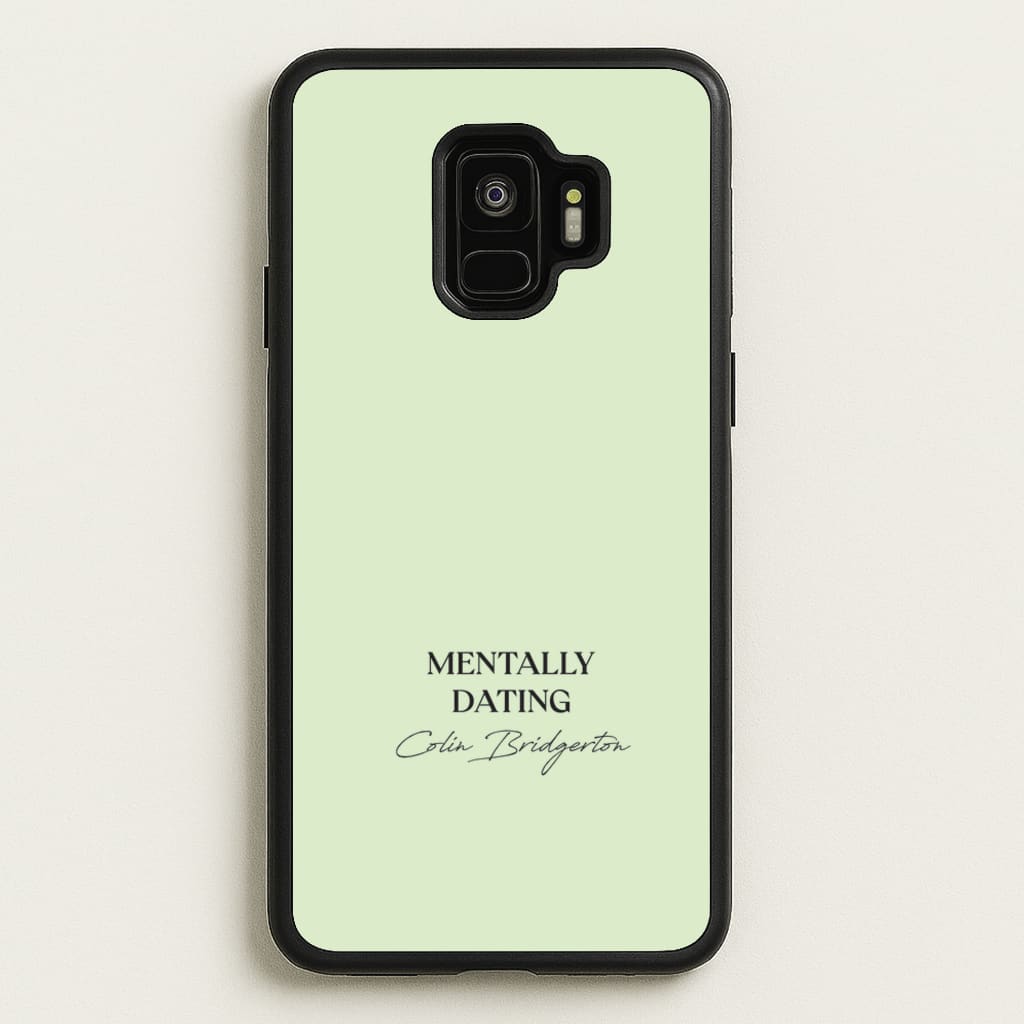 Mentally Dating Colin Bridgerton - Bridgerton Phone Case for Galaxy S9