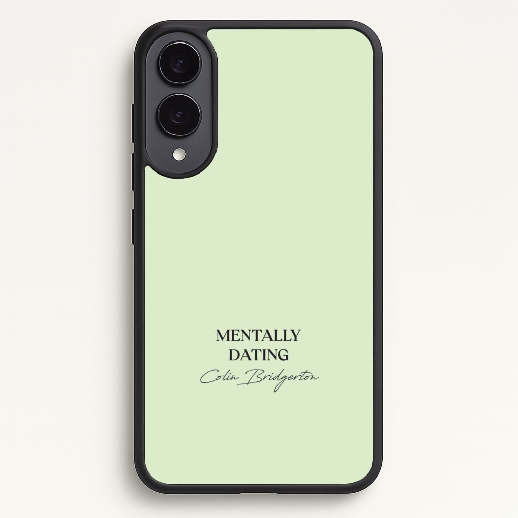 Mentally Dating Colin Bridgerton - Bridgerton Phone Case for Galaxy S25 Edge