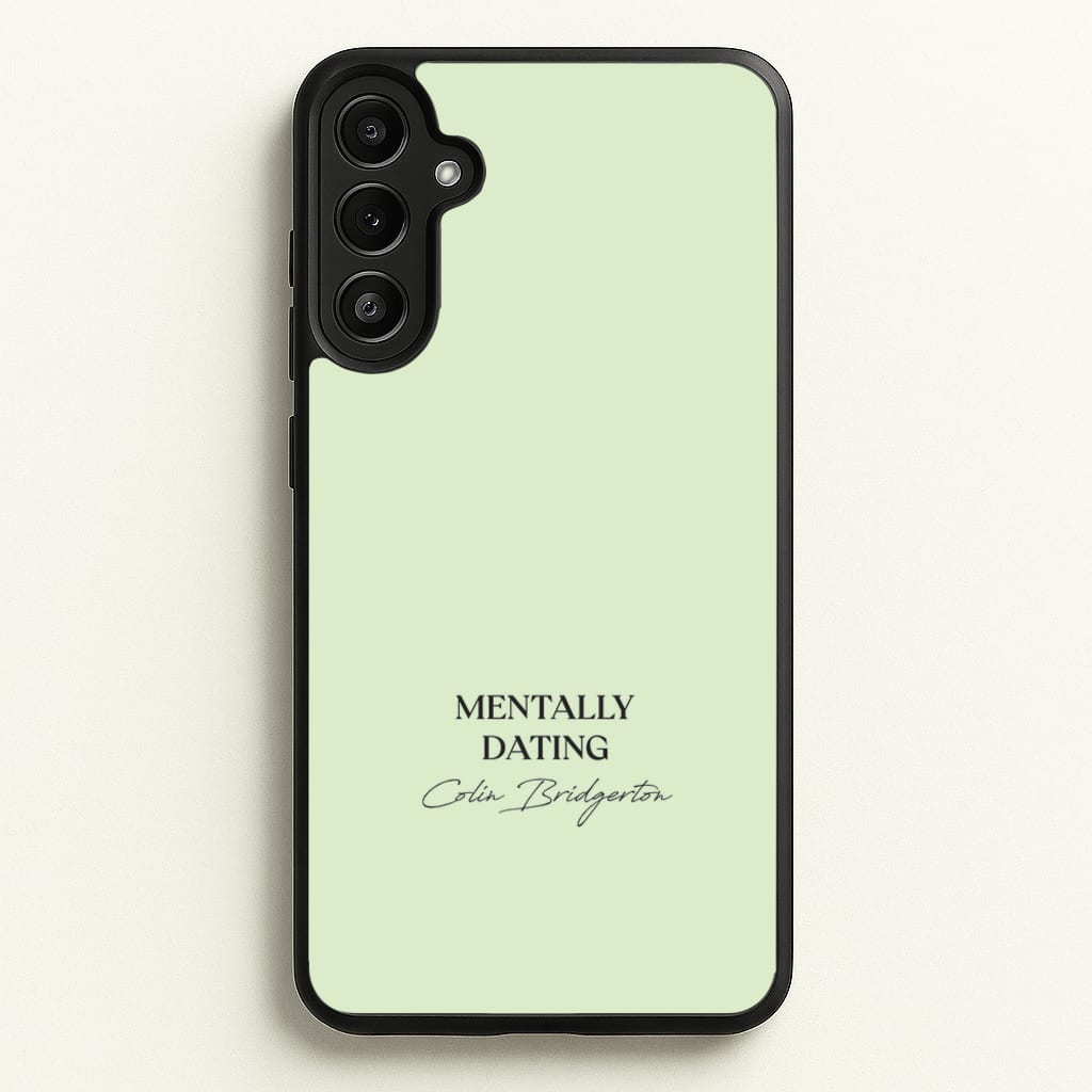 Mentally Dating Colin Bridgerton - Bridgerton Phone Case for Galaxy A34