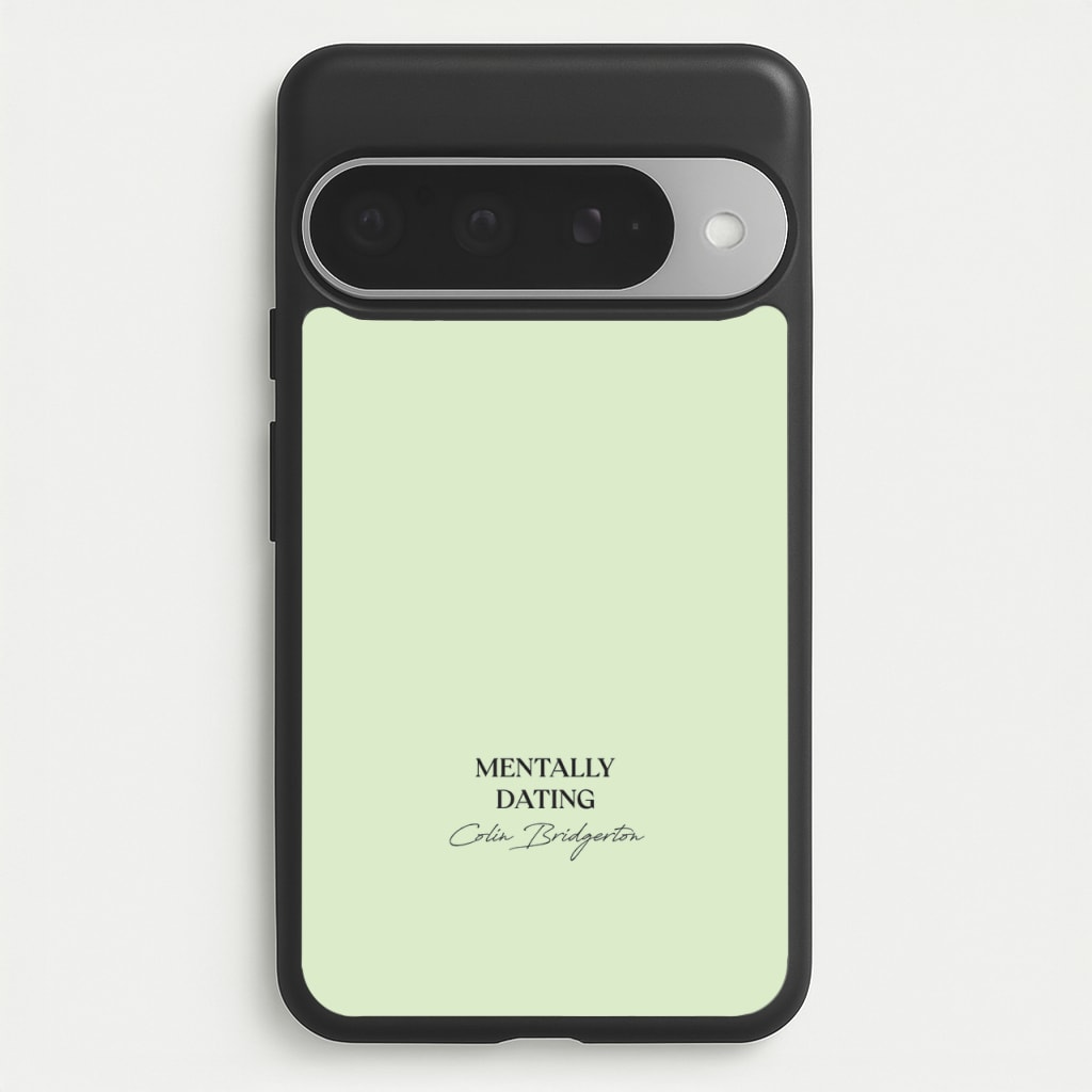 Mentally Dating Colin Bridgerton Phone Case for Google Pixel 10 Pro XL