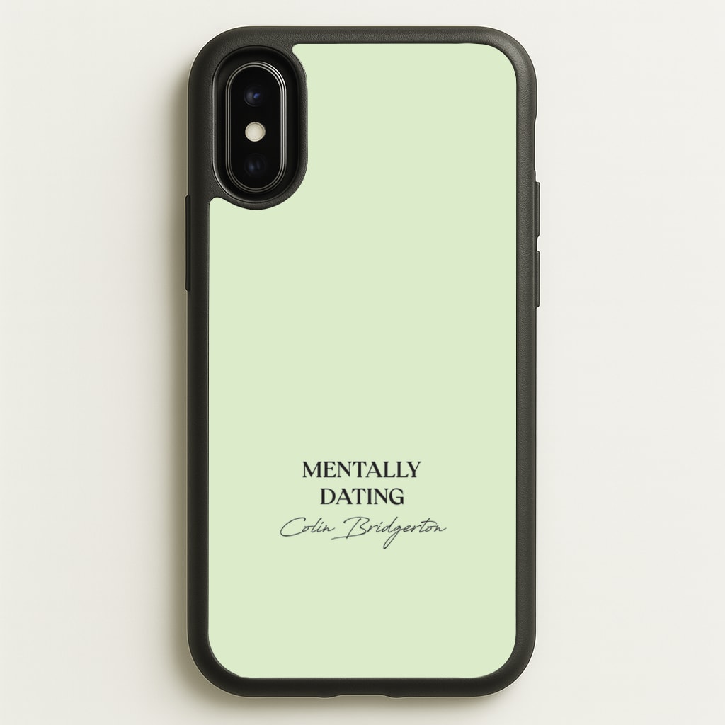 Mentally Dating Colin Bridgerton - Bridgerton Phone Case for iPhone X / XS