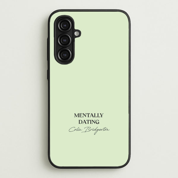 Mentally Dating Colin Bridgerton - Bridgerton Phone Case for Galaxy A16