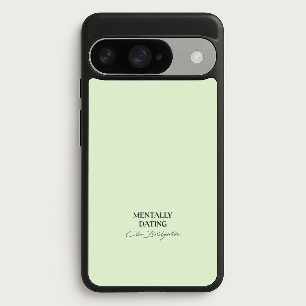 Mentally Dating Colin Bridgerton Phone Case for Google Pixel 10 / 10 Pro