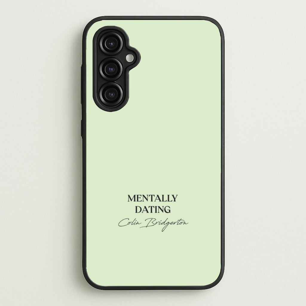 Mentally Dating Colin Bridgerton - Bridgerton Phone Case for Galaxy A14
