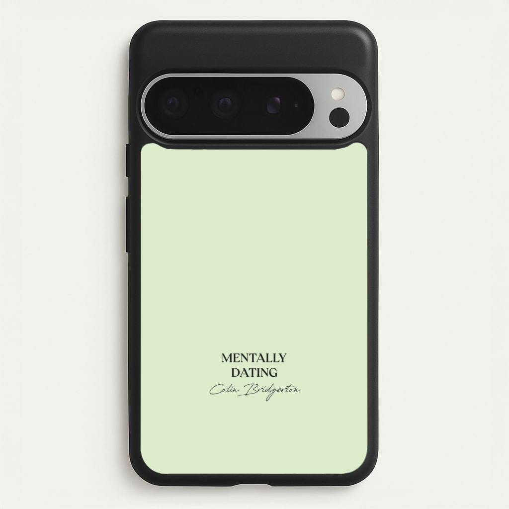 Mentally Dating Colin Bridgerton - Bridgerton Phone Case for Google Pixel 9 Pro XL