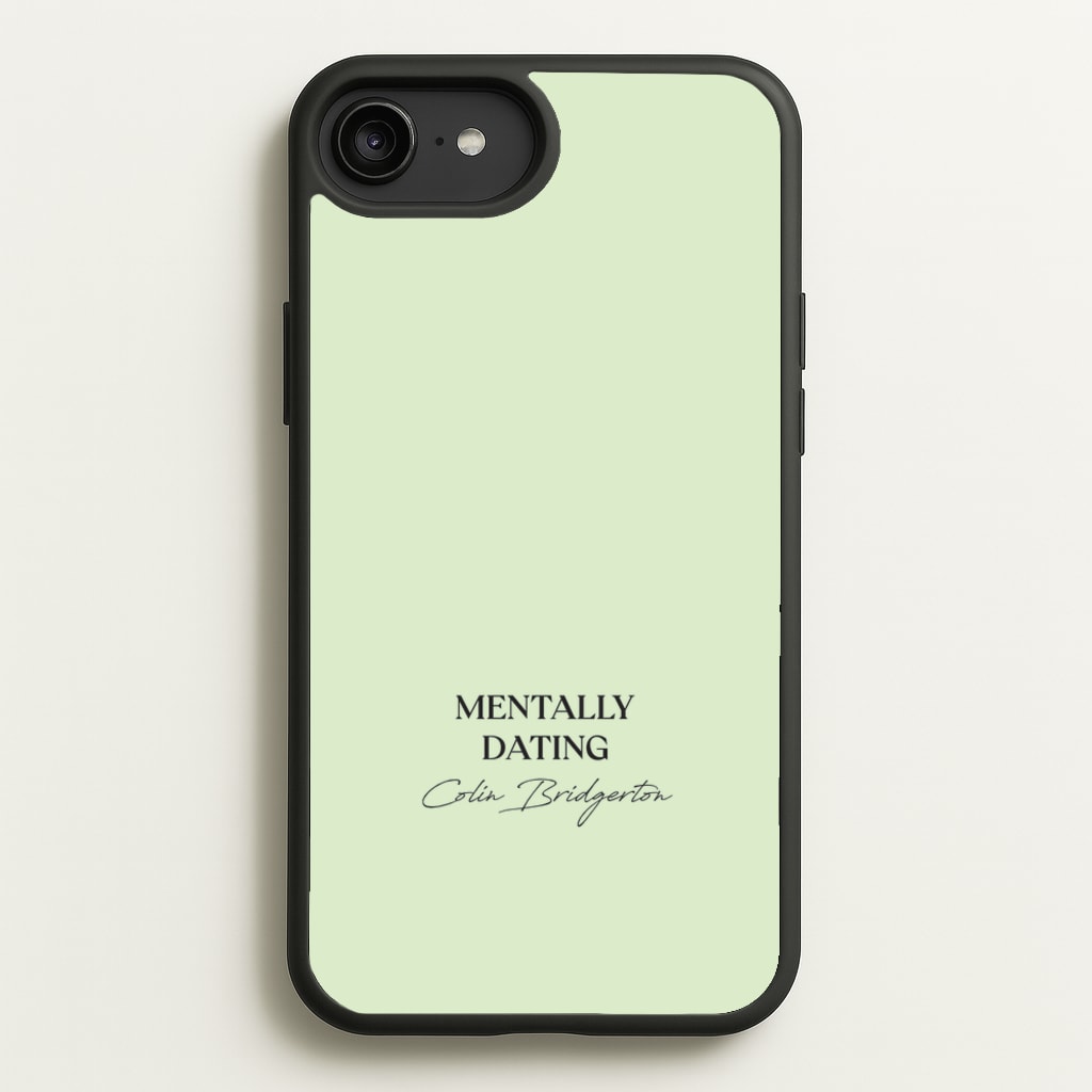 Mentally Dating Colin Bridgerton - Bridgerton Phone Case for iPhone 6 Plus / 7 Plus / 8 Plus