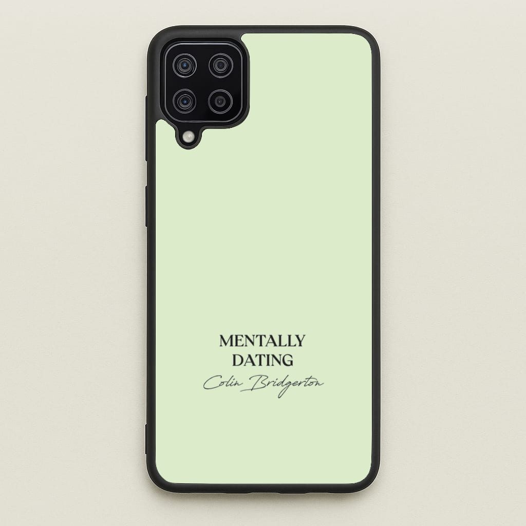 Mentally Dating Colin Bridgerton - Bridgerton Phone Case for Galaxy A12