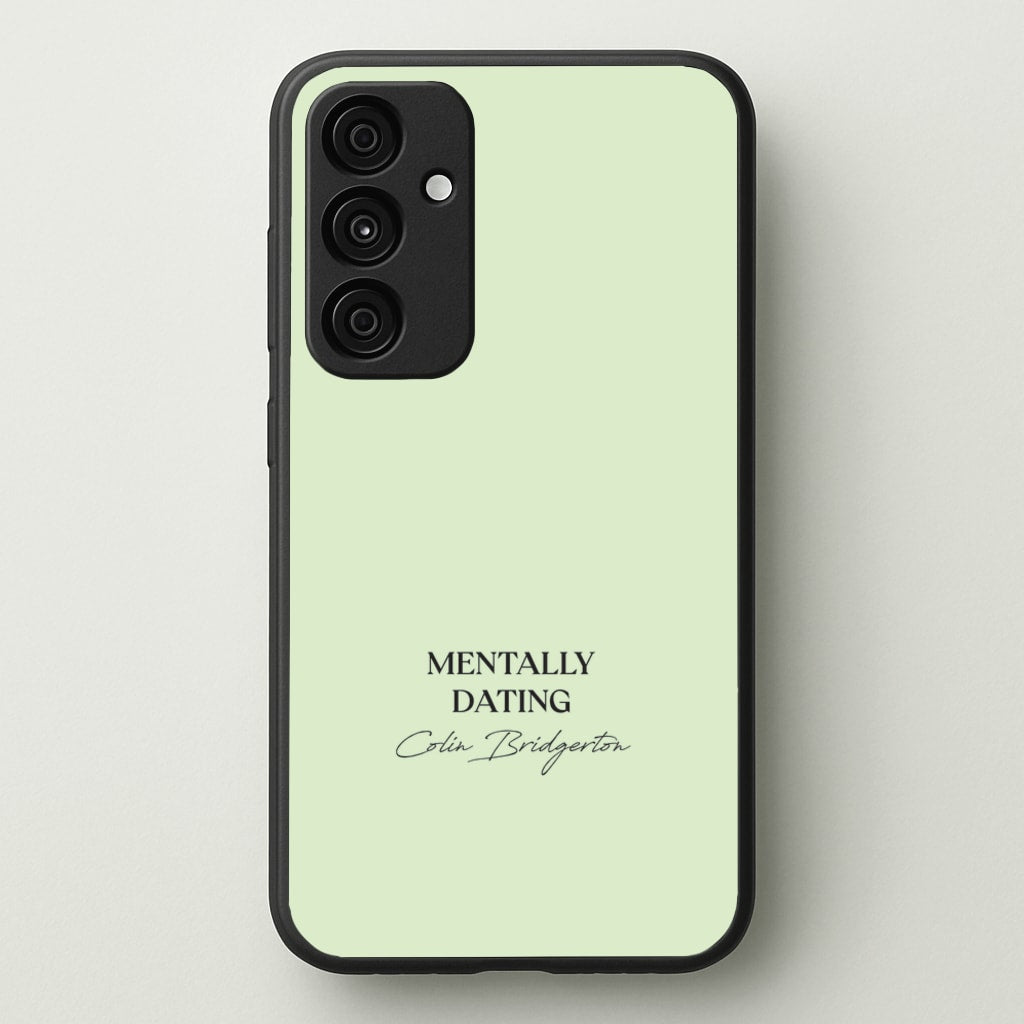 Mentally Dating Colin Bridgerton - Bridgerton Phone Case for Galaxy A55