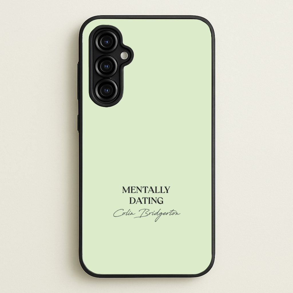 Mentally Dating Colin Bridgerton - Bridgerton Phone Case for Galaxy A54