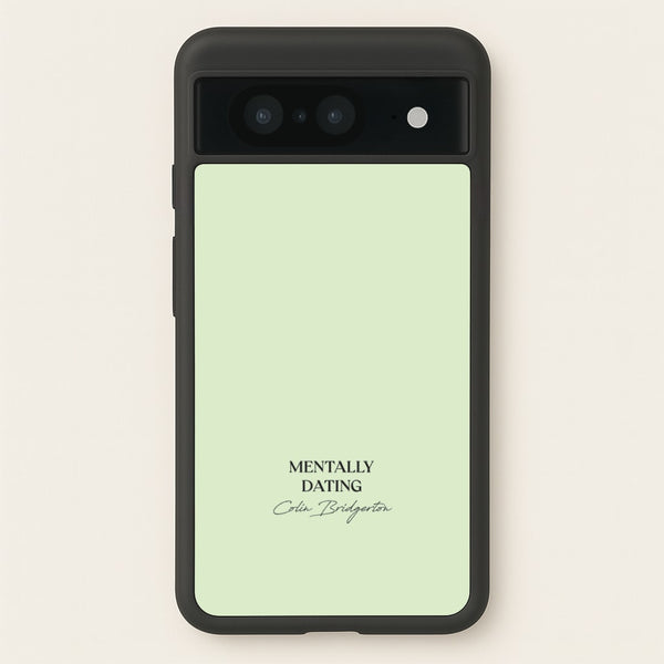 Mentally Dating Colin Bridgerton - Bridgerton Phone Case for Google Pixel 8