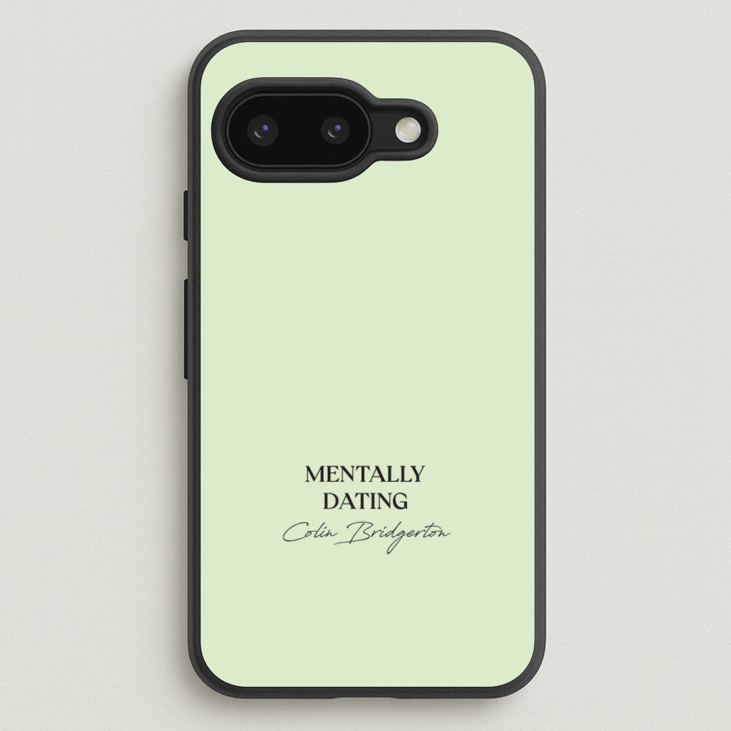 Mentally Dating Colin Bridgerton - Bridgerton Phone Case for Google Pixel 9a