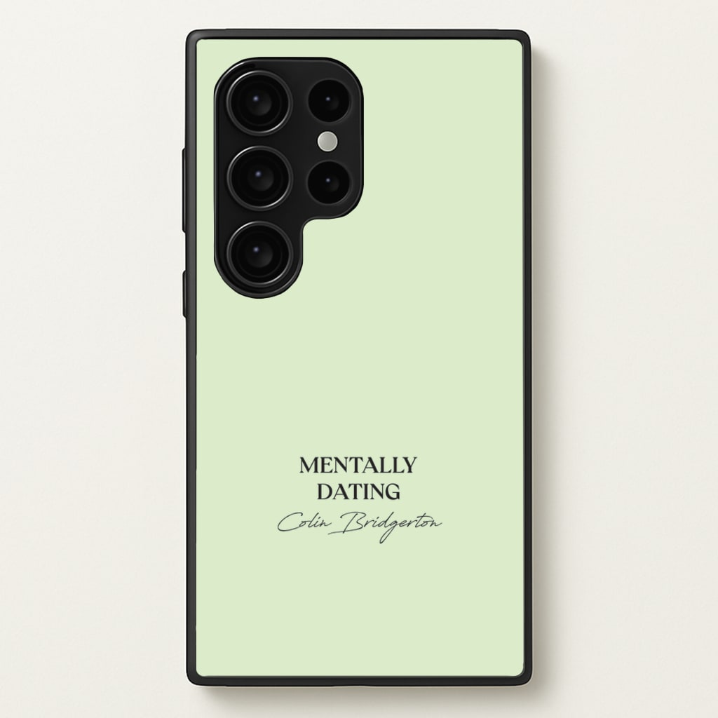 Mentally Dating Colin Bridgerton - Bridgerton Phone Case for Galaxy S24 Ultra
