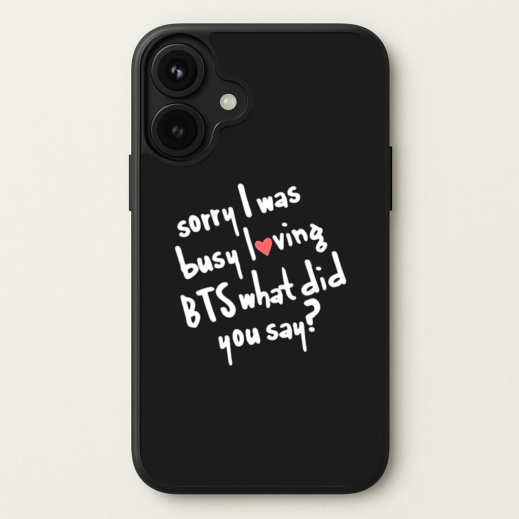 Sorry I Was Busy Loving K-Pop Band Phone Case for iPhone 17