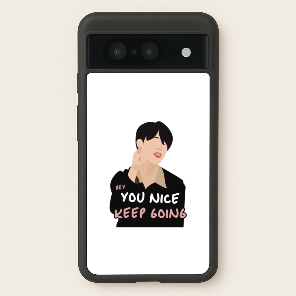 You Nice Keep Going - K Pop - BTS Phone Case for Google Pixel 8