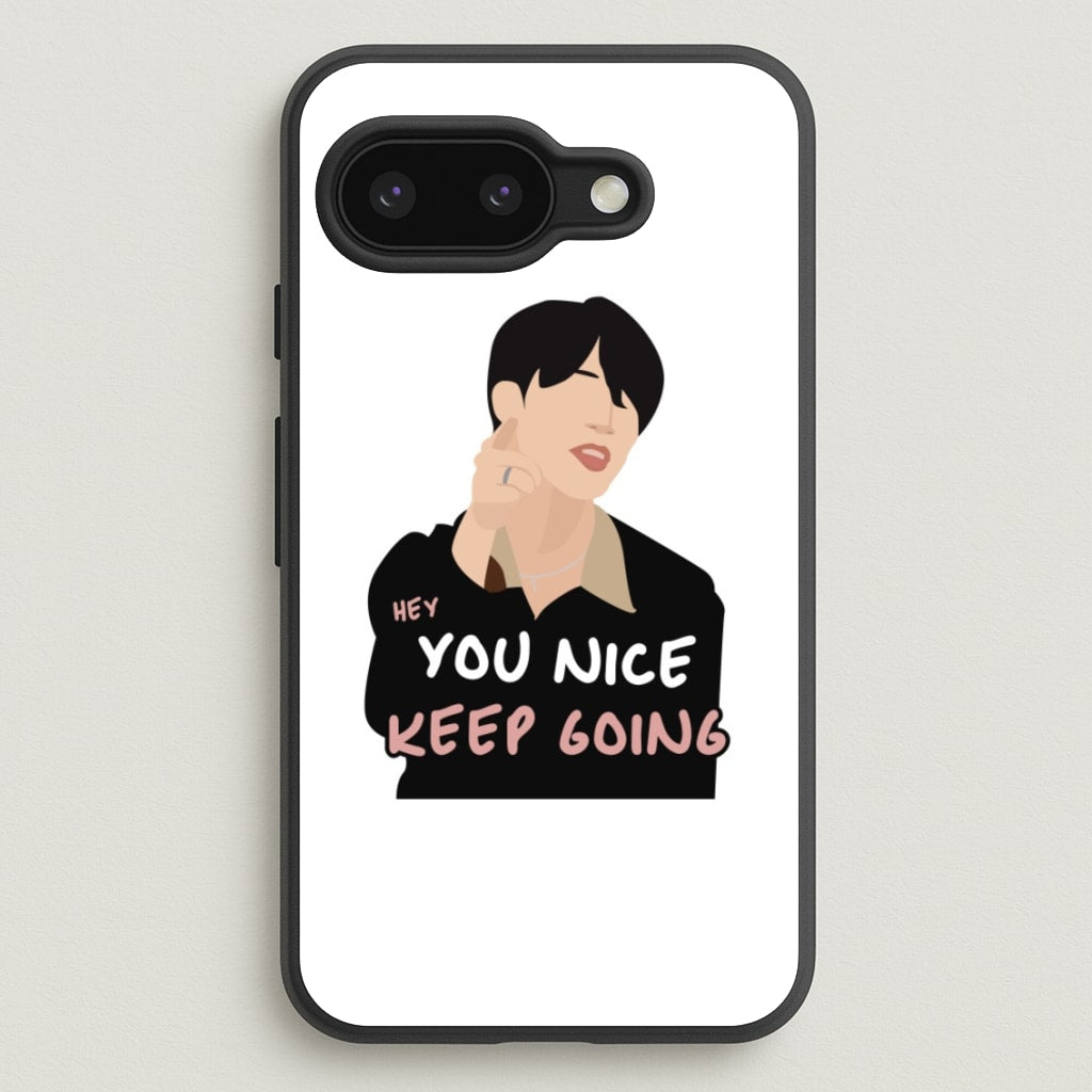 You Nice Keep Going - K Pop - BTS Phone Case for Google Pixel 9a