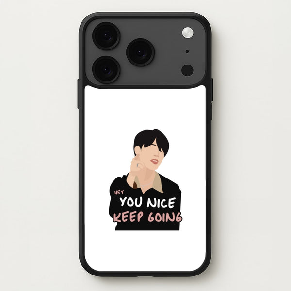 You Nice Keep Going - K Pop Phone Case for iPhone 17 Pro Max