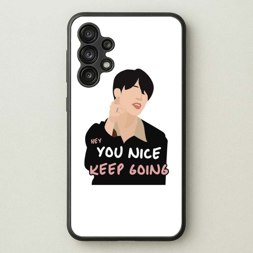 You Nice Keep Going - K Pop - BTS Phone Case for Galaxy A13