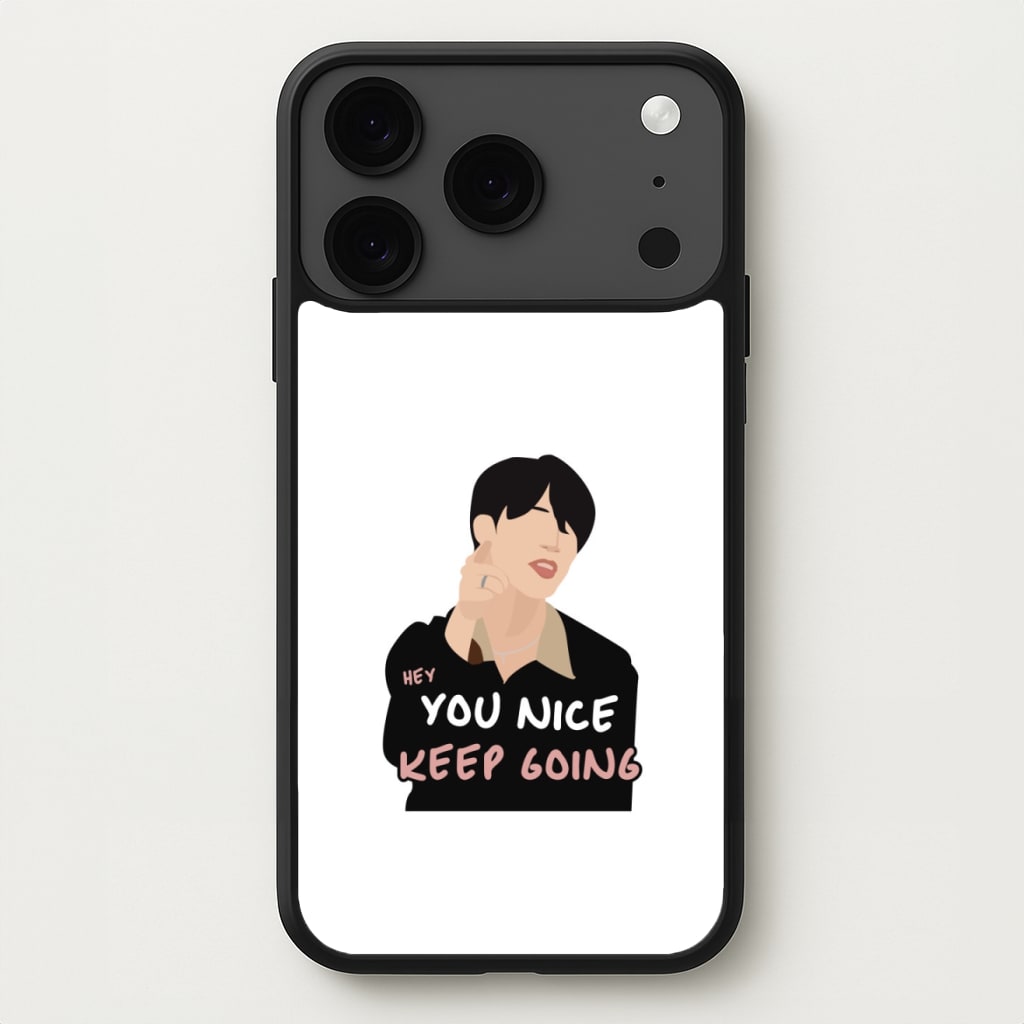 You Nice Keep Going - K Pop Phone Case for iPhone 17 Pro