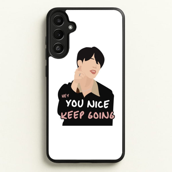 You Nice Keep Going - K Pop - BTS Phone Case for Galaxy A34