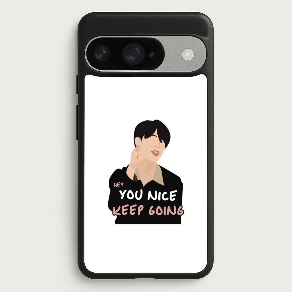 You Nice Keep Going - K Pop Phone Case for Google Pixel 10 / 10 Pro
