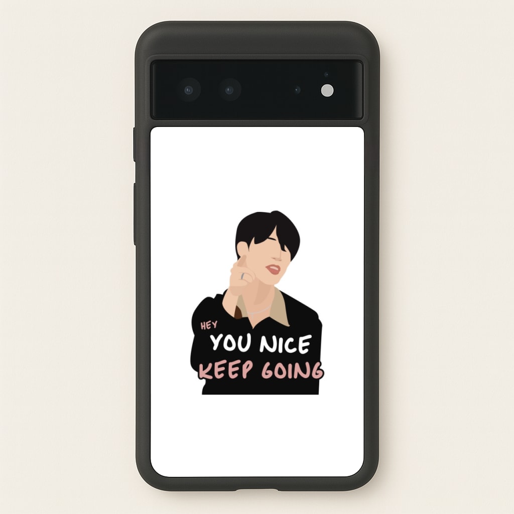You Nice Keep Going - K Pop - BTS Phone Case for Google Pixel 6