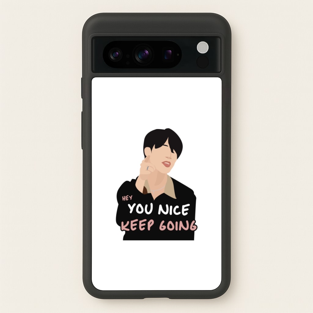 You Nice Keep Going - K Pop - BTS Phone Case for Google Pixel 8 Pro