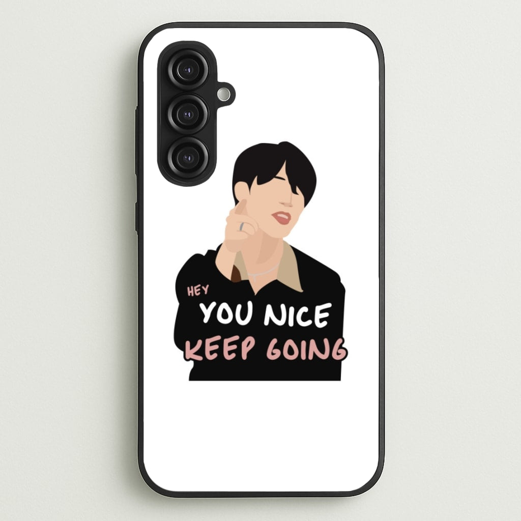 You Nice Keep Going - K Pop - BTS Phone Case for Galaxy S23FE