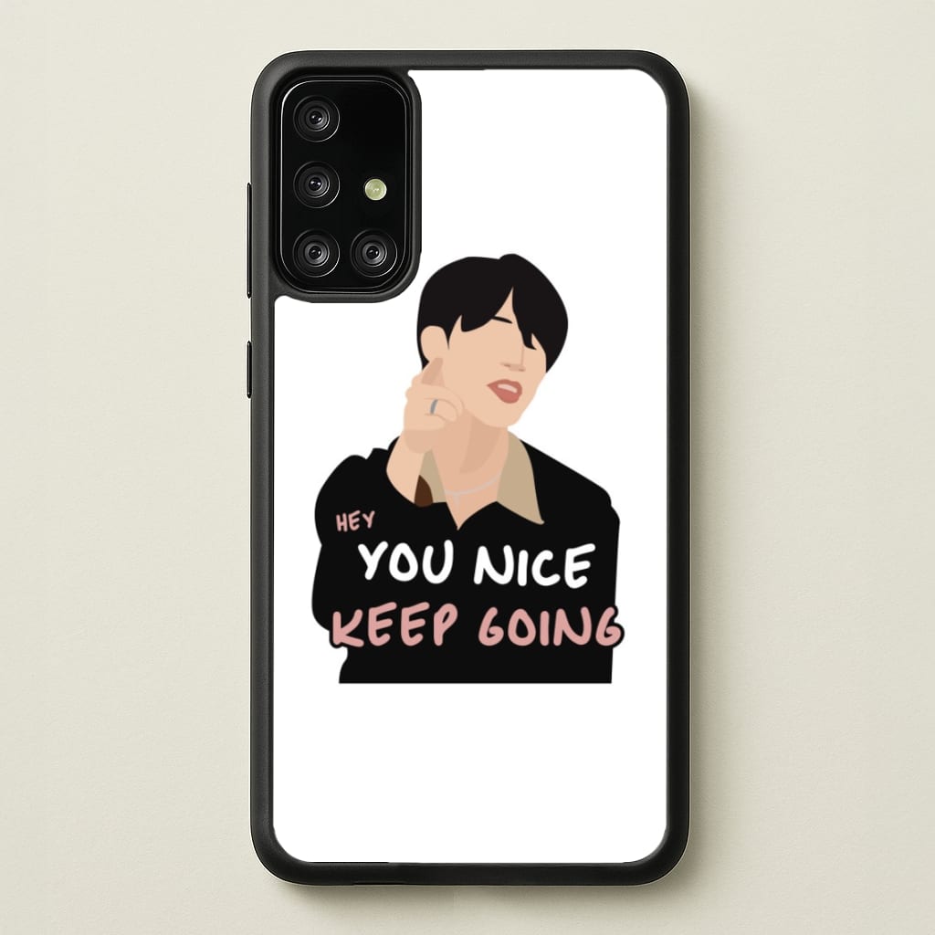 You Nice Keep Going - K Pop - BTS Phone Case for Galaxy A71