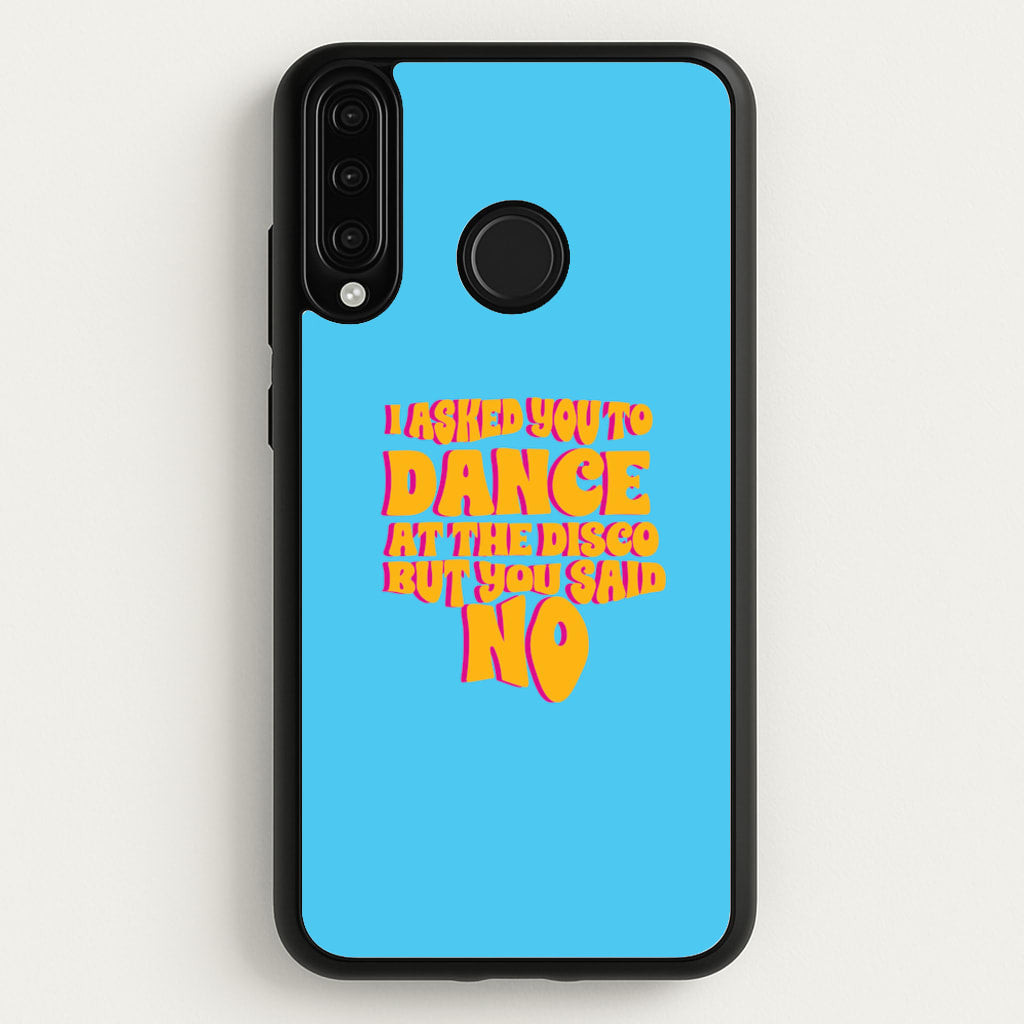 I Asked You To Dance At The Disco But You Said No - Bust Band - Busted Phone Case for Huawei P30 Lite