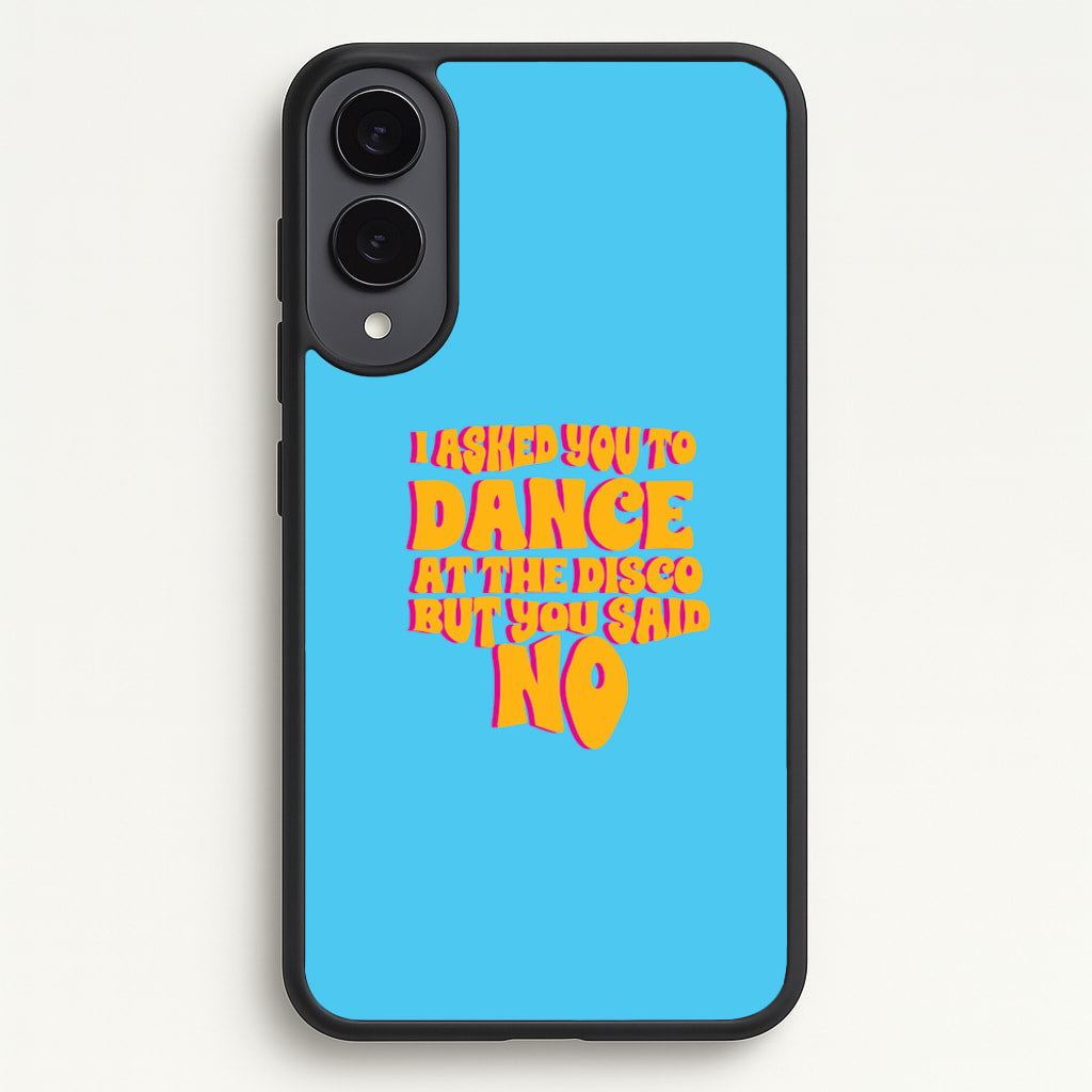 I Asked You To Dance At The Disco But You Said No - Bust Band - Busted Phone Case for Galaxy S25 Edge