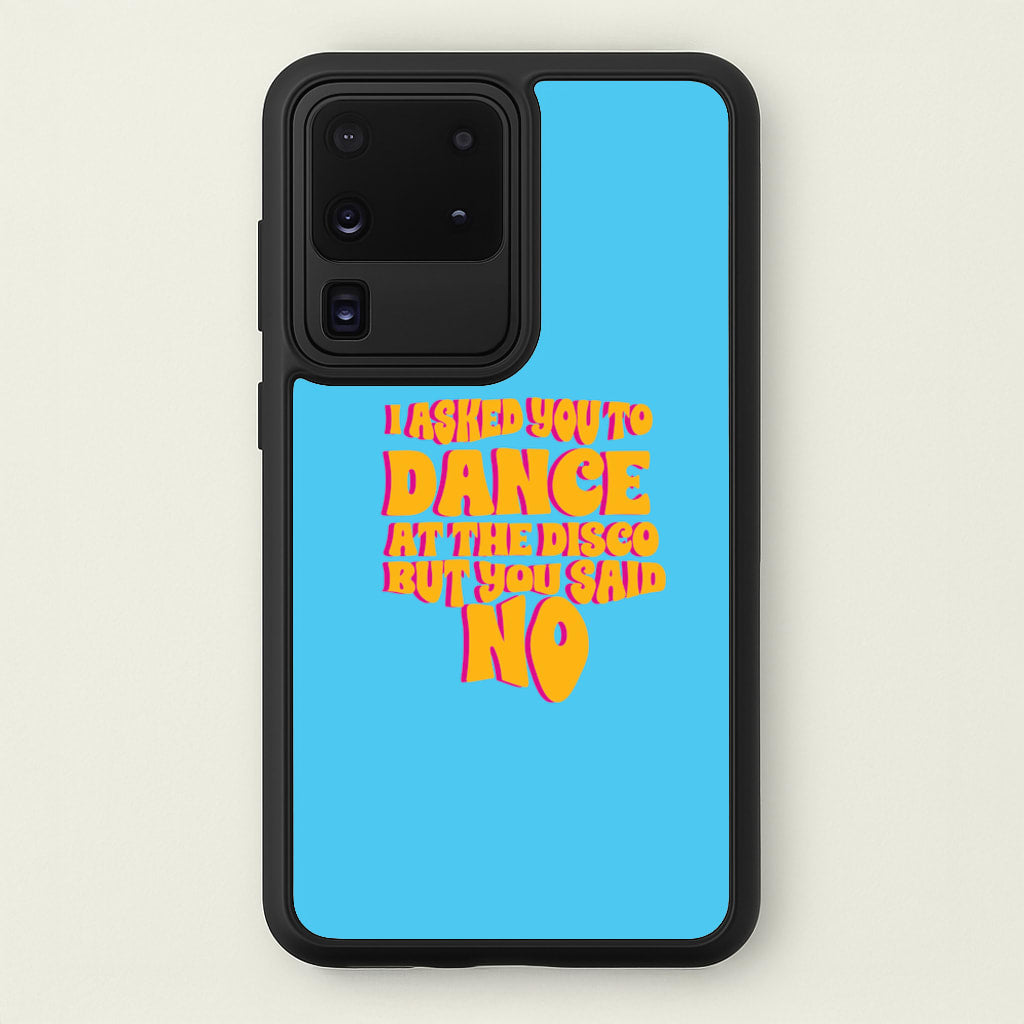 I Asked You To Dance At The Disco But You Said No - Bust Band - Busted Phone Case for Galaxy S20 Ultra