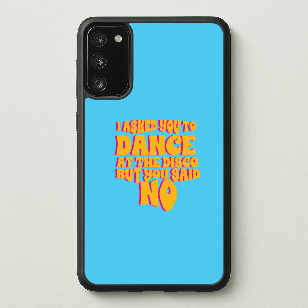 I Asked You To Dance At The Disco But You Said No - Bust Band - Busted Phone Case for Galaxy A41