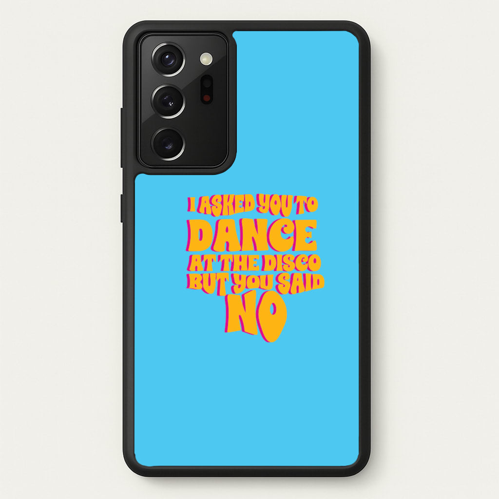 I Asked You To Dance At The Disco But You Said No - Bust Band - Busted Phone Case for Galaxy Note 20 Ultra