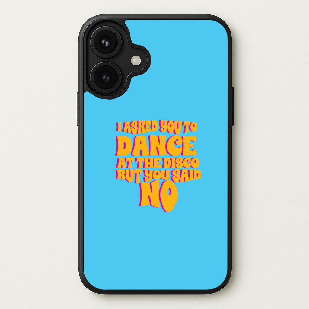 I Asked You To Dance At The Disco But You Said No - Bust Band Phone Case for iPhone 17