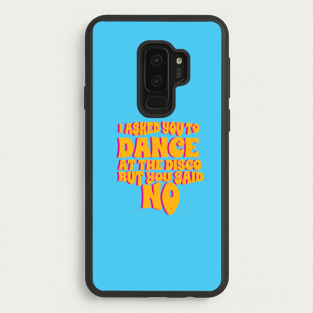 I Asked You To Dance At The Disco But You Said No - Bust Band - Busted Phone Case for Galaxy S9 Plus
