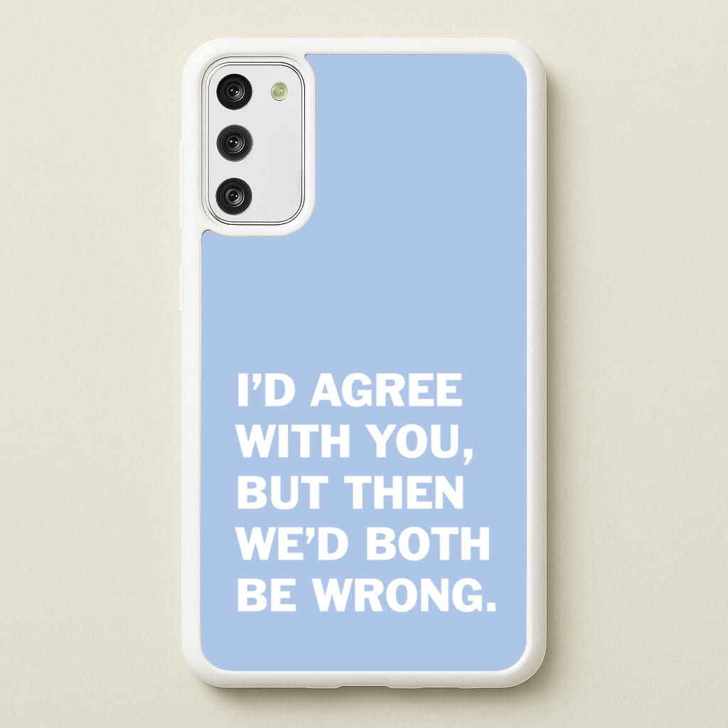 I'd Agree With You - The Boys Phone Case for Galaxy A41