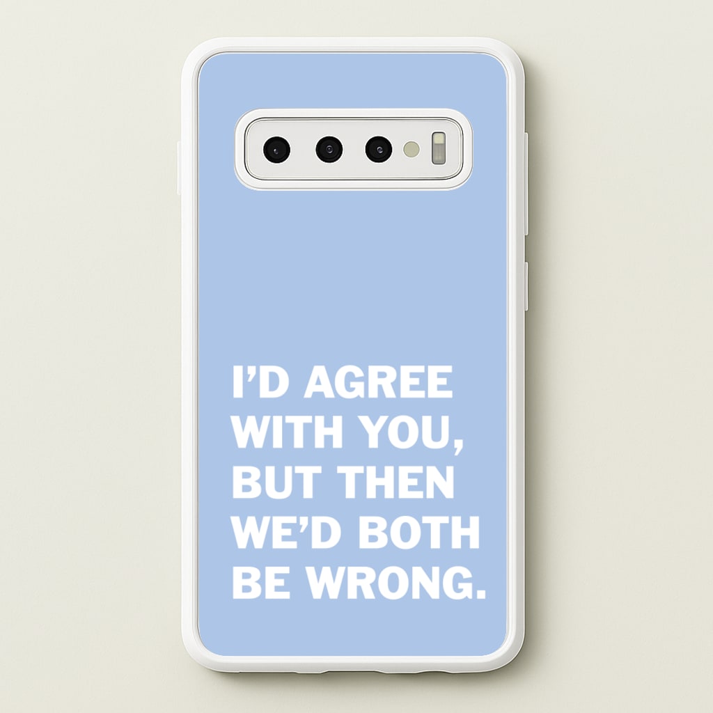 I'd Agree With You - The Boys Phone Case for Galaxy S10