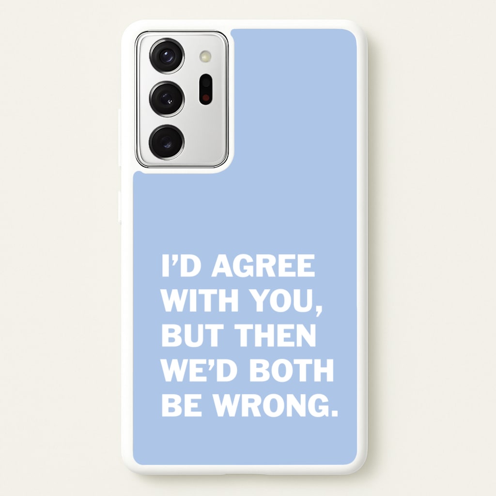 I'd Agree With You - The Boys Phone Case for Galaxy Note 20 Ultra