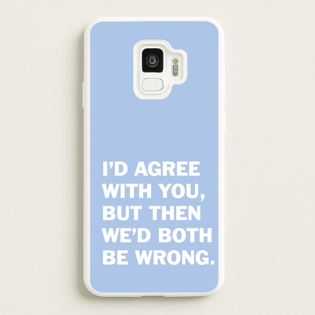 I'd Agree With You - The Boys Phone Case for Galaxy S9
