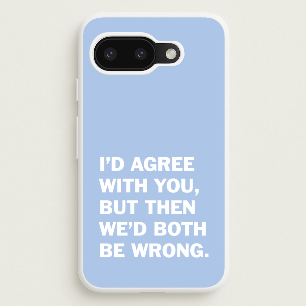 I'd Agree With You - The Boys Phone Case for Google Pixel 9a