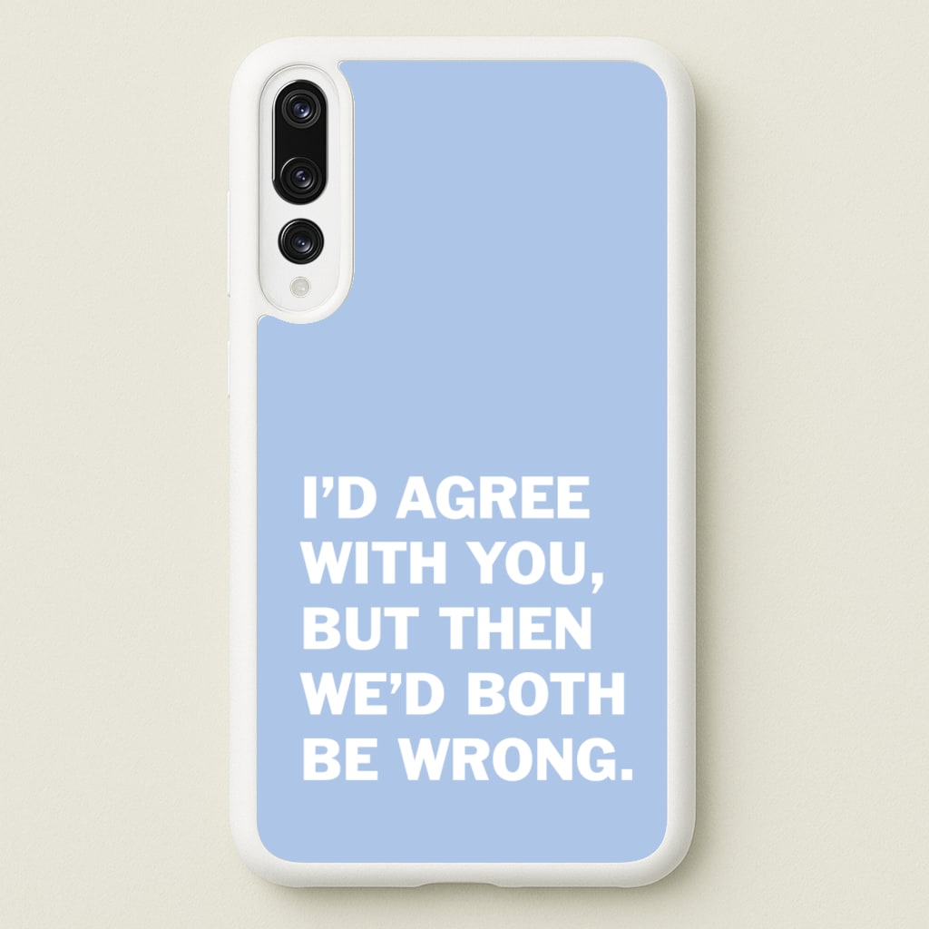 I'd Agree With You - The Boys Phone Case for Huawei P20 Pro