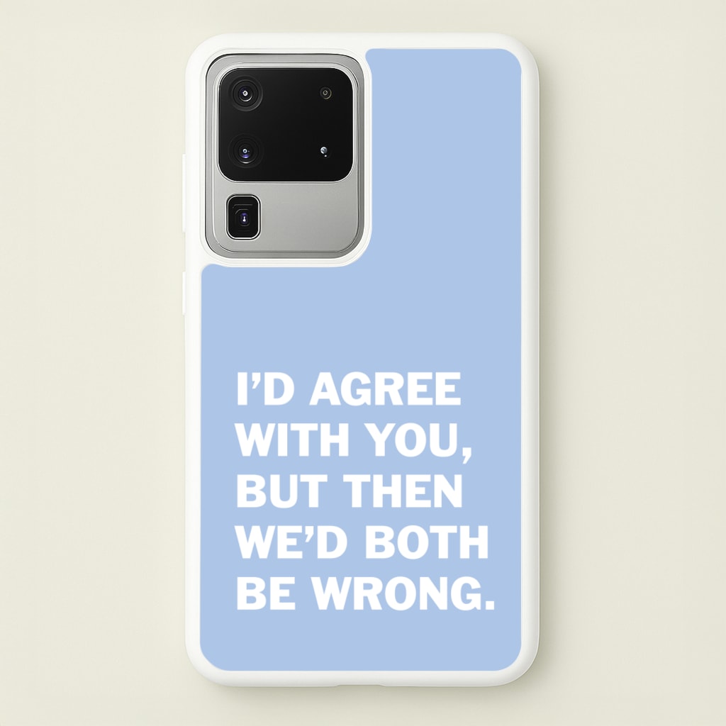 I'd Agree With You - The Boys Phone Case for Galaxy S20 Ultra