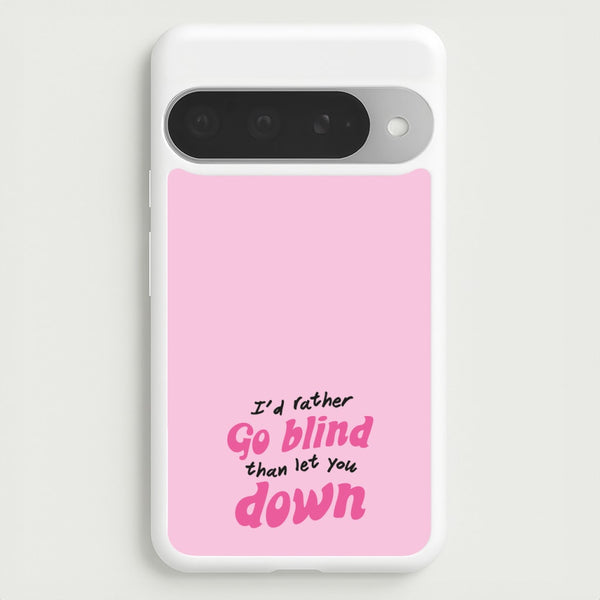 I'd Rather Go Blind Phone Case for Google Pixel 10 Pro XL