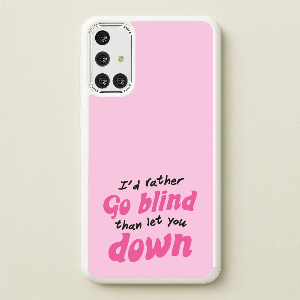 I'd Rather Go Blind - Catfish And The Bottlemen Phone Case for Galaxy A71