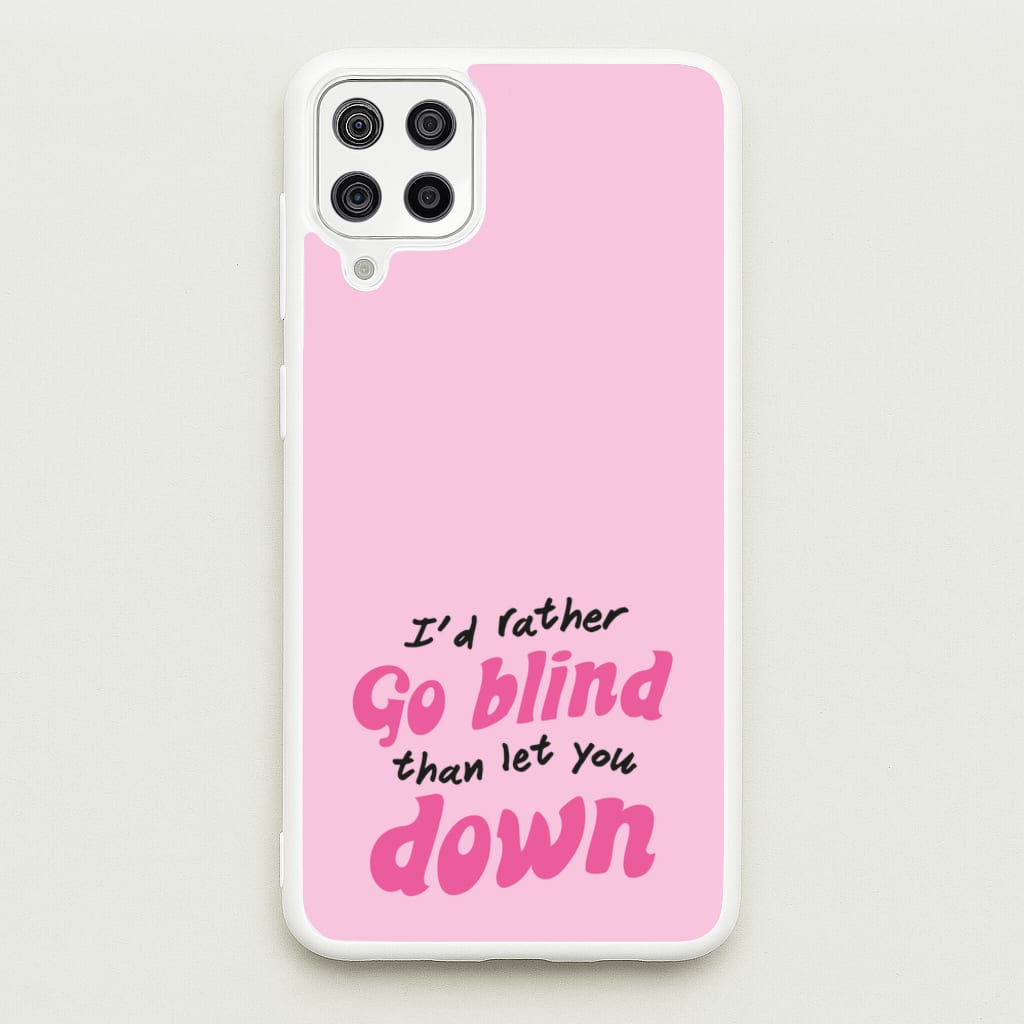 I'd Rather Go Blind - Catfish And The Bottlemen Phone Case for Galaxy A12
