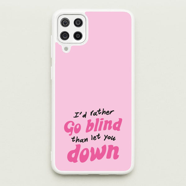 I'd Rather Go Blind - Catfish And The Bottlemen Phone Case for Galaxy A12