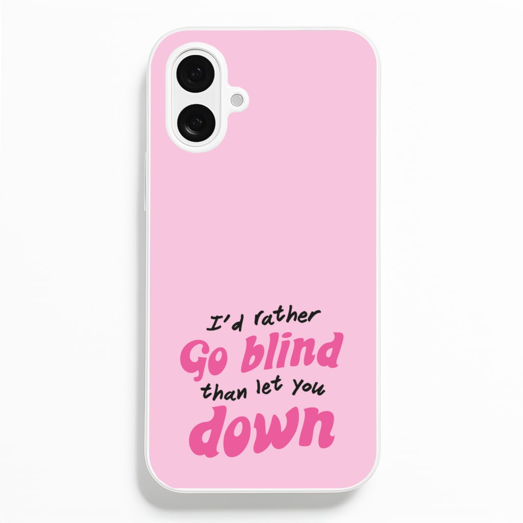 I'd Rather Go Blind Phone Case