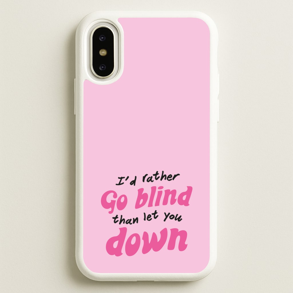 I'd Rather Go Blind - Catfish And The Bottlemen Phone Case for iPhone X / XS