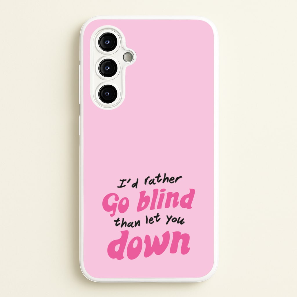 I'd Rather Go Blind - Catfish And The Bottlemen Phone Case for Galaxy A54