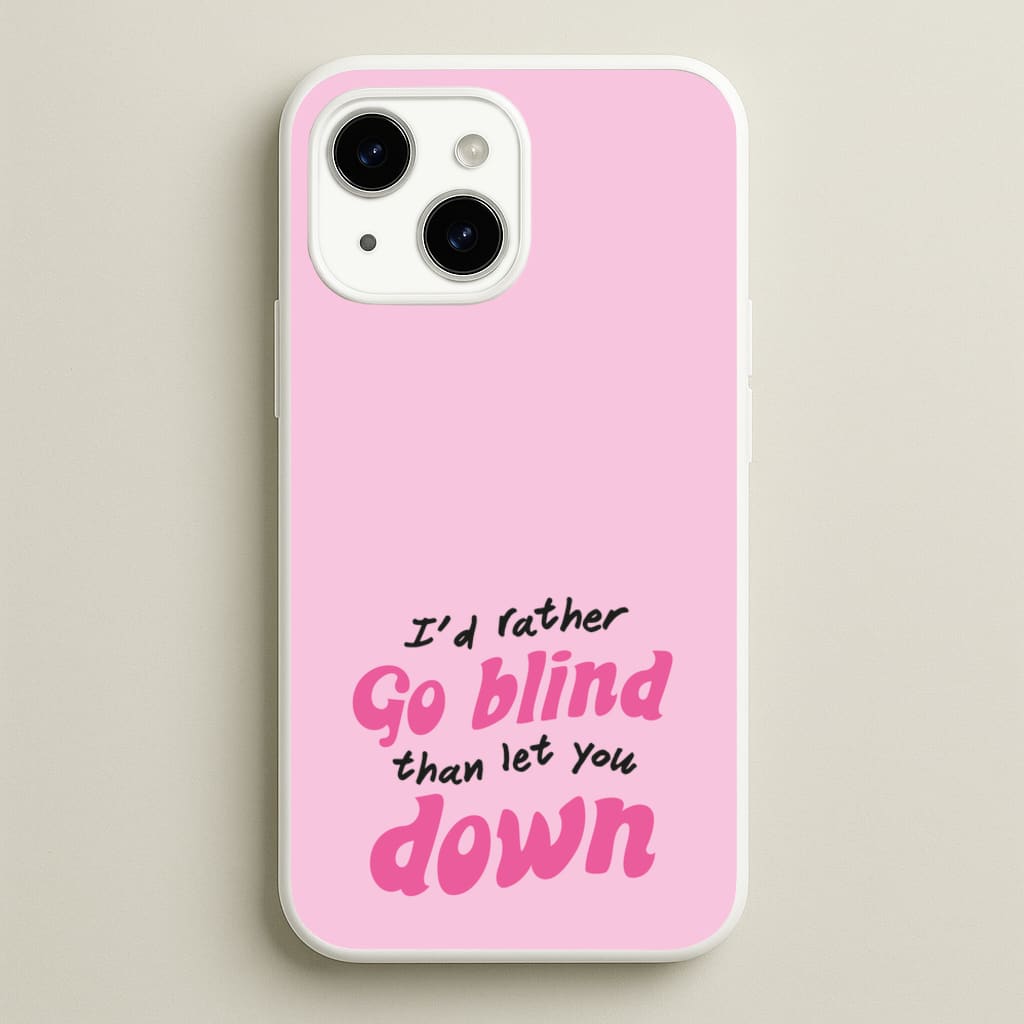 I'd Rather Go Blind - Catfish And The Bottlemen Phone Case for iPhone 14